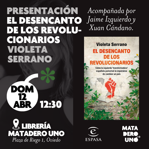Violeta Serrano presenta El desencanto de los revolucionarios