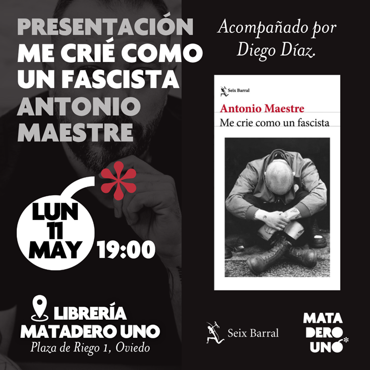 Antonio Maestre presenta Me crié como un fascista