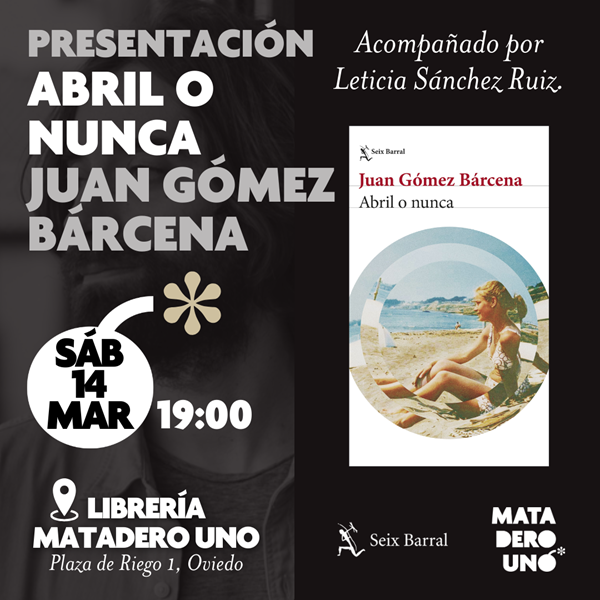 Juan Gómez Bárcena presenta Abril o nunca